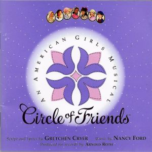 Circle of Friends (Cryer-Ford) American Doll musical CD
