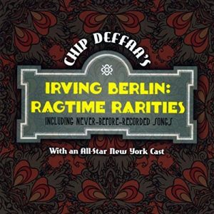 Chip Deffaa's Irving Berlin Ragtime Rarities