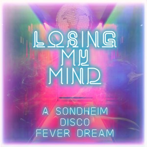 Losing My Mind Sondheim Disco 2020 cd