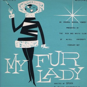 My Fur Lady 1957 McGill University Musical with songs by Galt MacDermott & others on CDR