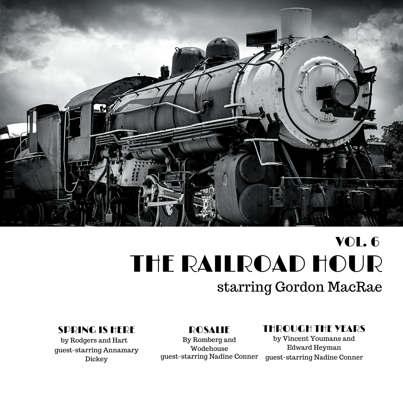 The Railroad Hour Vol. 6! Three great musicals on One CDR: Spring Is Here, Rosalie, Through The Years