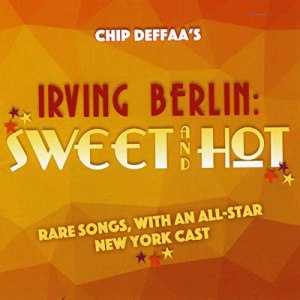 Irving Berlin Sweet and Hot rare Chip Deffaa Broadway singers