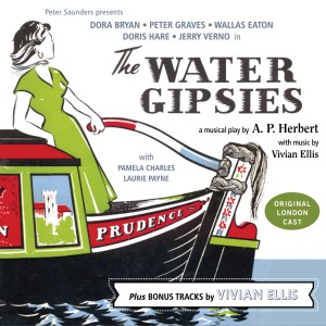 The Water Gipsies plus Bonus Tracks, Original London Cast - Dora Bryan, Peter Graves, Doris Hare, Wallas Eaton etc