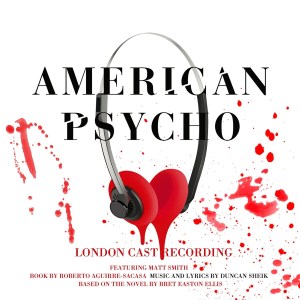 American Psycho - (Duncan Sheik) london cast