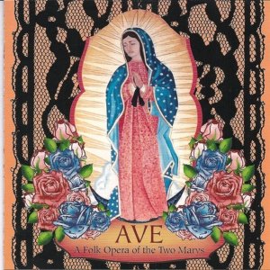 Ave: A Folk Opera of the Two Marys - Studio Cast - Neva Balduff/Gayatri