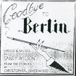Goodbye to Berlin - Sandy Wilson 1963 Cabaret demo