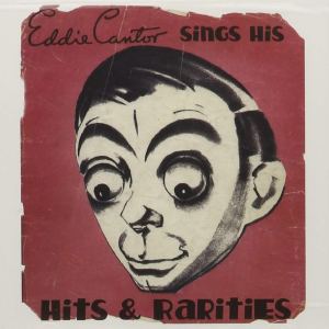 Eddie Cantor - Hits & Rarities
