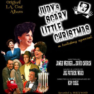 Judy's Scary little Christmas LA cast by Joe Ward directed by Kay Cole