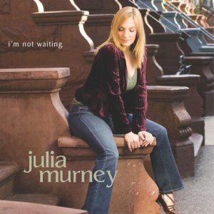 Julia Murney solo cd I'm  not Waiting 2006