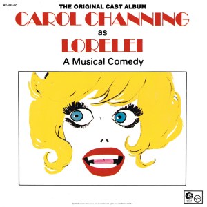 Lorelei by Styne, Robins, Comden, and Green (1971) 2 cast albums Carol Channing and Peter Palmer CDR