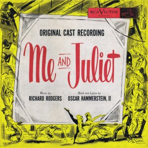 Me and Juliet by Rodgers and Hammerstein, 1953 Broadway Cast