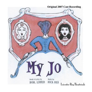 My Jo, the story of Little Women on CD (2007 Cast) by Rick Rea and Rob Lauer