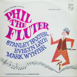 Phil The Fluter - 1969 Original London Cast