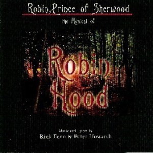 Robin: Prince of Sherwood - a Georgia musical by Fenn & Howarth (2 CD's)