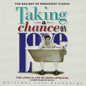 Taking a Chance on Love: The Lyrics and Life of John Latouche 2000 Off-Broadway Cast