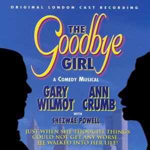 The Goodbye Girl - Original London Cast
