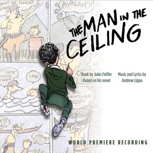 Man in the Ceiling (Andrew Lippa, Jules Feiffer) musical Kate Baldwin CD