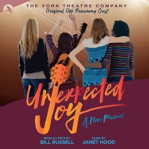 Unexpected Joy (Janet Hood-Bill Russell) 2018 York Theatre Cast